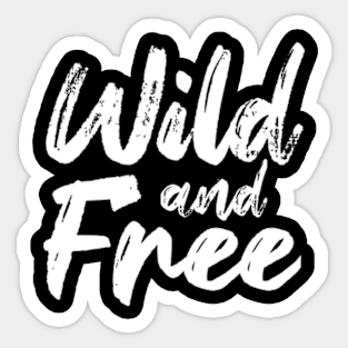 Wild and free Sticker